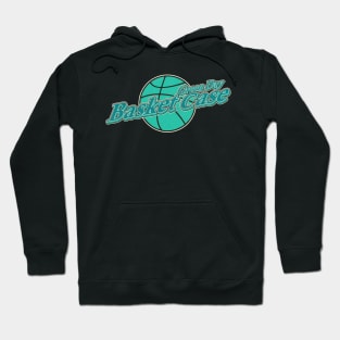 Basket Case Hoodie